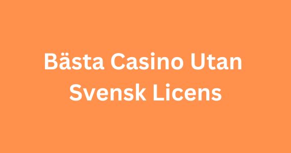 Upplev friheten med casino utan svensk licens